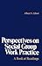 Perspectives on Social Group Work Practice