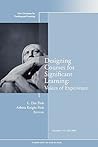 Designing Courses for Significant Learning: Voices of Experience2009: Number 119 Fall 2009