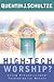 High-Tech Worship?: Using Presentational Technologies Wisely