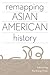 Remapping Asian American Hi...