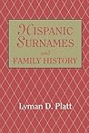 Hispanic Surnames and Family History by Lyman D. Platt