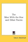 The Man With the Hoe and Other Poems
