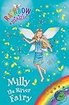 Milly The River Fairy (Rainbow Magic: The Green Fairies, #6) Milly The River Fairy (Rainbow Magic: The Green Fairies, #6)