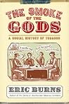 The Smoke of the Gods: A Social History of Tobacco