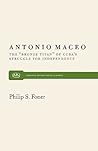 Antonio Maceo: The Bronze Titan of Cuba's Struggle for Independence Antonio Maceo: The Bronze Titan of Cuba's Struggle for Independence