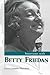 Interviews with Betty Friedan (Conversations with Public Intellectuals Series)