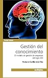 Gestión del conocimiento: El modelo de gestión de empresas del siglo XXI (Spanish Edition)