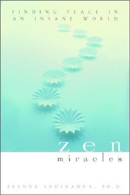 Zen Miracles: Finding Peace in an Insane World (Hardcover)