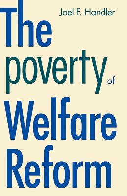 The Poverty of Welfare Reform (Yale Fastback Series)