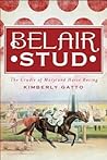 Belair Stud by Kimberly Gatto