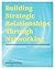 Networlding Guidebook: Building Strategic Relationships Through Networking