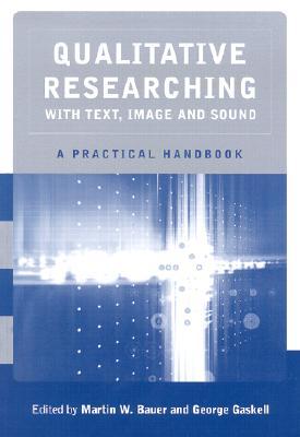 Qualitative Researching with Text, Image and Sound: A Practical Handbook (Paperback)