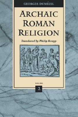 Archaic Roman Religion: Volume 2 (Paperback)