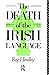 The Death of the Irish Language (Bradford Studies in European Politics Series)