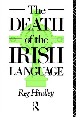 The Death of the Irish Language (Bradford Studies in European Politics Series)