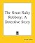 The Great Ruby Robbery