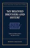 My Beloved Brothers and Sisters: Christian Siblingship in Paul (The Library of New Testament Studies) My Beloved Brothers and Sisters: Christian Siblingship in Paul (The Library of New Testament Studies)