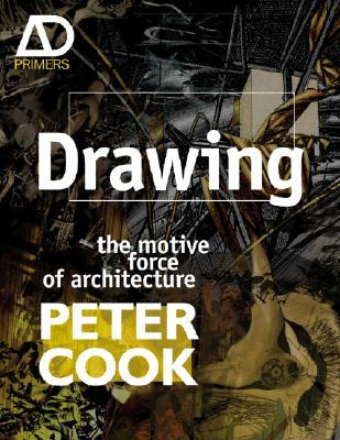 Drawing: The Motive Force of Architecture (Paperback)