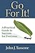 Go For It: A Practical Guide to Success for Everyone