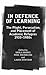 In Defence of Learning: The Plight, Persecution, and Placement of Academic Refugees, 1933-1980s (Proceedings of the British Academy: Themed volumes of ... in the humanities and social sciences, 169)