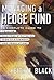 Managing a Hedge Fund: A Co...