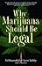 Why Marijuana Should Be Legal
