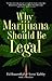 Why Marijuana Should Be Legal