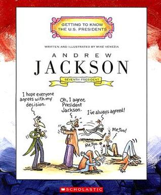 Andrew Jackson (Getting to Know the U.S. Presidents)