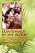 Guatemala In My Blood by Elizabeth Desimone