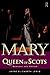 Mary Queen of Scots by Jayne E. Lewis