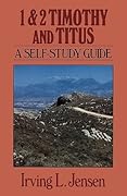 First & Second Timothy and Titus- Jensen Bible Self Study Guide