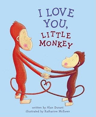 I Love You, Little Monkey (Hardcover)