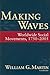 Making Waves: Worldwide Social Movements, 1750-2005
