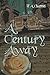 A Century Away by T.A. Chappel