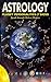 Astrology: Planet Personalities and Signs Speak (Explorer Race Series, Book 14)