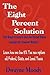 The Eight Percent Solution: Five Steps to Ensure that the United States Remains the Greatest Nation