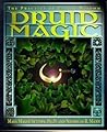 Druid Magic: The Practice of Celtic Wisdom