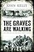 The Graves Are Walking: The Great Famine and the Saga of the Irish People