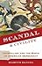 Scandal and Civility: Journalism and the Birth of American Democracy