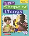 The Shape of Things (Spyglass Books: Math series)