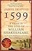 1599 A Year in the Life of William Shakespeare by James Shapiro