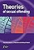 Theories of Sexual Offending by Tony Ward