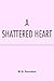 A Shattered Heart