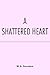 A Shattered Heart