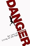 Danger: Our Quest for Excitement