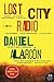 Lost City Radio by Daniel Alarcón Lost City Radio by Daniel Alarcón