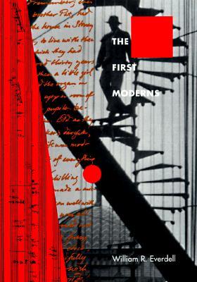 The First Moderns: Profiles in the Origins of Twentieth-Century Thought (Paperback)