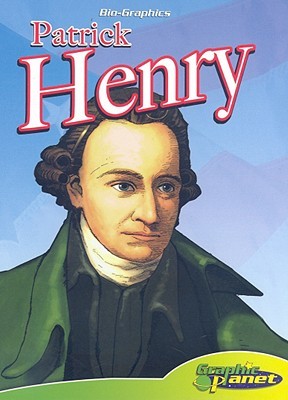 Patrick Henry (Bio-Graphics)