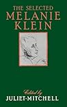 The Selected Melanie Klein The Selected Melanie Klein