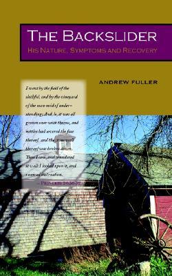 The Backslider: His Nature, Symptoms and Recovery (Paperback)